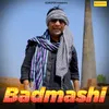 About Badmashi Song