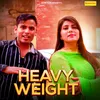 About Heavy Weight Song