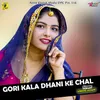 About GORI KALA DHANI KE CHAL Song