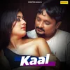 About Kaal Song