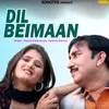 About Dil Beimaan Song