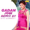 About Gadan Jogi Remix By Oye Gurmeet Song