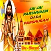 About Jai Jai Parshuram Dada Parshuram Song