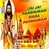 Jai Jai Parshuram Dada Parshuram