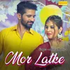 About Mor Latke Song