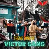 About VICTOR GANG Song