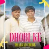 About Dhobi Ke Dhakkad Chore Song