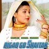 About Bigad Go Shaitan Song