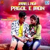 About Jaar Lagi Pagol E Mon Song