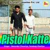 About Pistol Katte Song