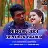 About Ningan Jodi Benjron Badan Song