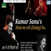 About Hum Ne Toh Zindagi Ko Song