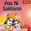 About Aao Ni Sakhiyon Song