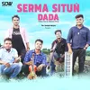 About Serma Situn Dada Song