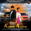 About Kaache Kaatne Song