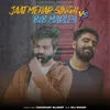 About JAAT MEHAR SINGH VS BOB MARLEY  (feat. Raj Mawar) Song