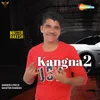 About Kangna 2 Song