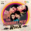 About Hum Teri Mohabbat Me Remix Song