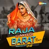 About Raja Ki Aayegi Barat Remix Song