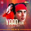Yaad Teri Aati Hai Remix