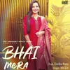 About Bhai Mera (feat. Kanika Rana) Song
