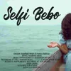 About Selfi Bebo Song
