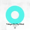 Tokyo On My Mind (Feat. Nathan Hartono)