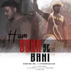 Hum Ooha Se Bani (feat. Vishwakaar)