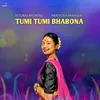 About Tumi Tumi Bhabona Song