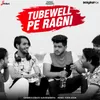 About Tubewell Pe Ragni Song