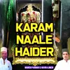 About Karam Naale Haider Song