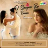 About O Saajna Re Remix By Oman Bean Song