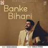 About Banke Bihari Song