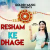 About Resham Ke Dhage Song