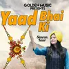 About Yaad Bhai Ki Song