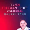 About Turi Dhare He Mobile Song