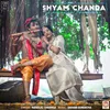 About Shyam Chanda Hei Shyama Chakori Song