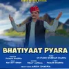 Bhatiyaat pyara