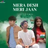 About Mera Desh Meri Jaan (feat. Tushar Sharma) Song