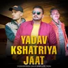 About Yadav Kshatriya Jaat (feat. Sharad Yadav Sikanderpuriya) Song