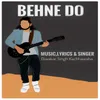 About Behne Do Song