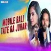 About Mobile Bali Tate Ga Juhar Song