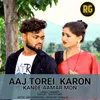 About Aaj Torei Karon Kande Aamar Mon Song