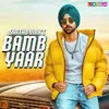 About Bamb Yaar Song