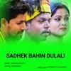 About Sadhek Bahin Dulali Song