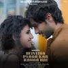 About Beintiha Pyaar Kar Rahaa Hai Song