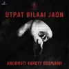 About UTPAT BILAAI JAON Song