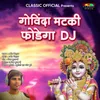 About Govinda Mataki Phodega Dj Song