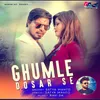 About Ghumle Dosar Se Song