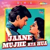 About Jaane Mujhe Kya Hua Remix Song